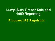 Lump-Sum Timber Sale and 1099 Reporting