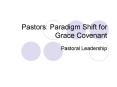 Pastors: Paradigm Shift for Grace Covenant PowerPoint PPT Presentation