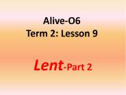 Alive-O6 Term 2: Lesson 9