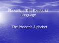 Phonetics: The Sounds of Language PowerPoint PPT Presentation