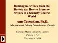 Building in Privacy from the Bottom up: How to Preserve Privacy in a Security-Centric World PowerPoint PPT Presentation