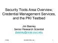 Security Tools Area Overview, Credential Management Services, and the PKI Testbed PowerPoint PPT Presentation