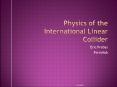 Physics of the International Linear Collider PowerPoint PPT Presentation