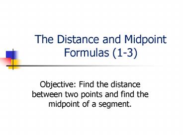 The Distance and Midpoint Formulas (1-3)