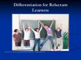 Differentiation for Reluctant Learners PowerPoint PPT Presentation