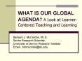WHAT IS OUR GLOBAL AGENDA? A Look at Learner-Centered Teaching and Learning PowerPoint PPT Presentation