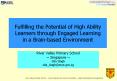 Fulfilling the Potential of High Ability Learners through Engaged Learning in a Brain-based Environment PowerPoint PPT Presentation