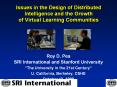 Issues in the Design of Distributed Intelligence and the Growth of Virtual Learning Communities PowerPoint PPT Presentation