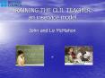 TRAINING THE CLIL TEACHER: an inservice model John and Liz McMahon PowerPoint PPT Presentation