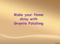 Make Your Home Shiny with Granite Polishing PowerPoint PPT Presentation