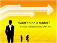 Want to be a trader? PowerPoint PPT Presentation