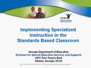 Implementing Specialized Instruction in the Standards Based Classroom