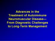 Advances in the Treatment of Autoimmune Neuromuscular Disease