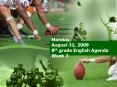 Monday, August 31, 2009 8th grade English Agenda Week 3 PowerPoint PPT Presentation