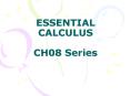 ESSENTIAL CALCULUS CH08 Series PowerPoint PPT Presentation