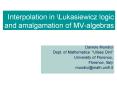 Interpolation in \Lukasiewicz logic and amalgamation of MV-algebras PowerPoint PPT Presentation