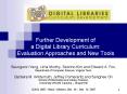Further Development of a Digital Library Curriculum: Evaluation Approaches and New Tools PowerPoint PPT Presentation
