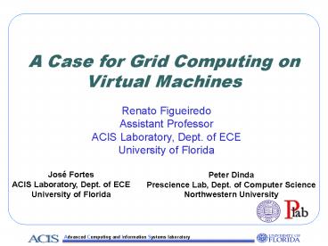 A Case for Grid Computing on Virtual Machines