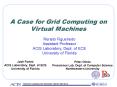 A Case for Grid Computing on Virtual Machines PowerPoint PPT Presentation