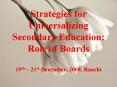 Strategies for Universalizing Secondary Education: Role of Boards 19th  PowerPoint PPT Presentation