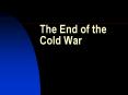 The End of the Cold War PowerPoint PPT Presentation