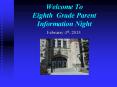Welcome To Eighth Grade Parent Information Night PowerPoint PPT Presentation
