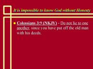 It is impossible to know God without Honesty