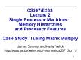 CS267/E233 Lecture 2 Single Processor Machines:  Memory Hierarchies and Processor Features Case Study: Tuning Matrix Multiply PowerPoint PPT Presentation