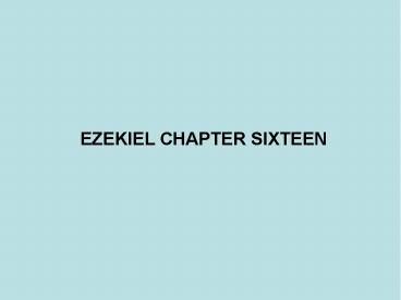 EZEKIEL CHAPTER SIXTEEN