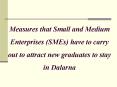 Measures that Small and Medium Enterprises (SMEs) have to carry out to attract new graduates to stay in Dalarna PowerPoint PPT Presentation