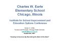Charles W. Earle Elementary School Chicago, Illinois Institute for School Improvement and Education Options Conference PowerPoint PPT Presentation