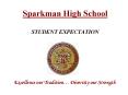 Sparkman High School STUDENT EXPECTATION PowerPoint PPT Presentation