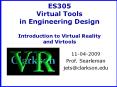 ES305 Virtual Tools in Engineering Design Introduction to Virtual Reality and Virtools PowerPoint PPT Presentation
