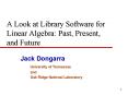 A Look at Library Software for Linear Algebra: Past, Present, and Future PowerPoint PPT Presentation