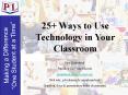 25  Ways to Use Technology in Your Classroom PowerPoint PPT Presentation