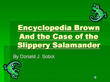 Encyclopedia Brown And the Case of the Slippery Salamander
