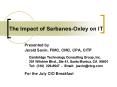 The Impact of Sarbanes-Oxley on IT PowerPoint PPT Presentation