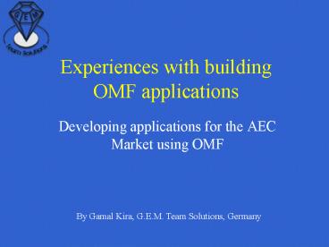 Experiences with building OMF applications