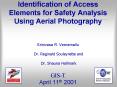Identification of Access Elements for Safety Analysis Using Aerial Photography  Srinivasa R. Veeramallu  Dr. Reginald Souleyrette and  Dr. Shauna Hallmark  GIS-T April 11th 2001 PowerPoint PPT Presentation