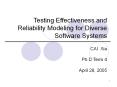 Testing Effectiveness and Reliability Modeling for Diverse Software Systems PowerPoint PPT Presentation