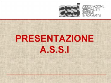PRESENTAZIONE A.S.S.I