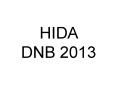HIDA DNB 2013 PowerPoint PPT Presentation