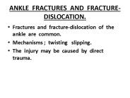 ANKLE FRACTURES AND FRACTURE-DISLOCATION.