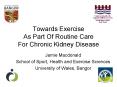Towards Exercise As Part Of Routine Care For Chronic Kidney Disease PowerPoint PPT Presentation