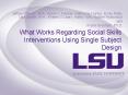 What Works Regarding Social Skills Interventions Using Single Subject Design PowerPoint PPT Presentation