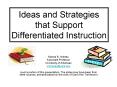 Ideas and Strategies that Support Differentiated Instruction PowerPoint PPT Presentation