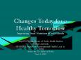 Changes Today for a Healthy Tomorrow Improving Food Nutrition in our Schools PowerPoint PPT Presentation