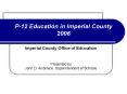 P-12 Education in Imperial County 2006 PowerPoint PPT Presentation