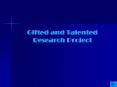 Gifted and Talented Research Project PowerPoint PPT Presentation