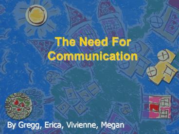 The Need For Communication